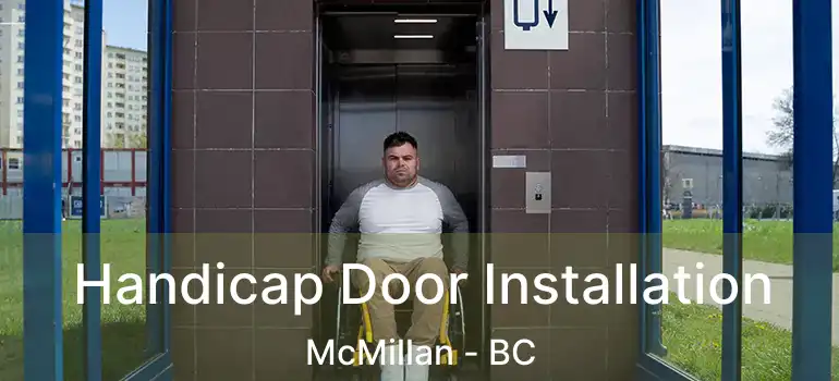  Handicap Door Installation McMillan - BC