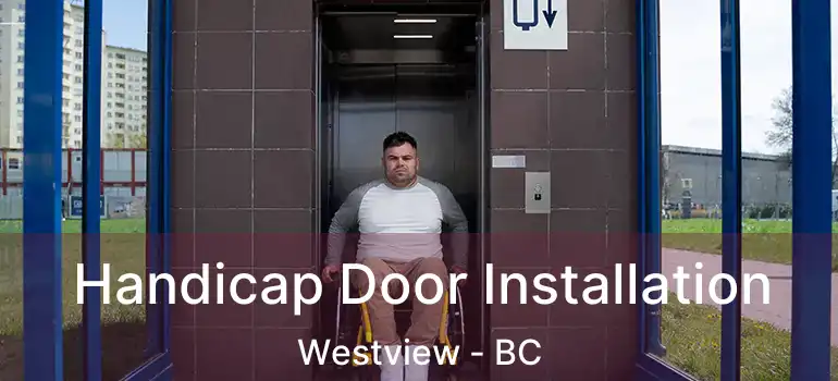  Handicap Door Installation Westview - BC