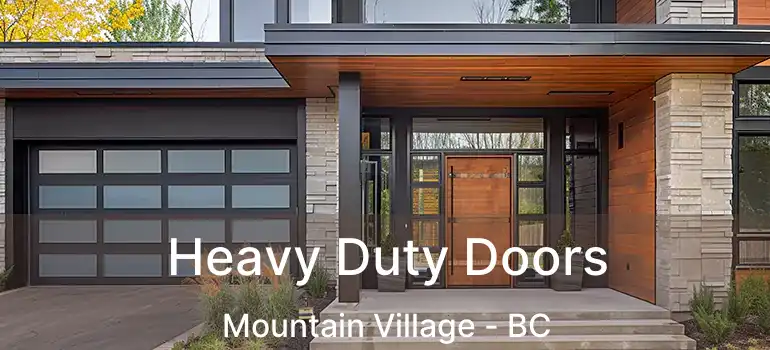  Heavy Duty Doors Mountain Village - BC