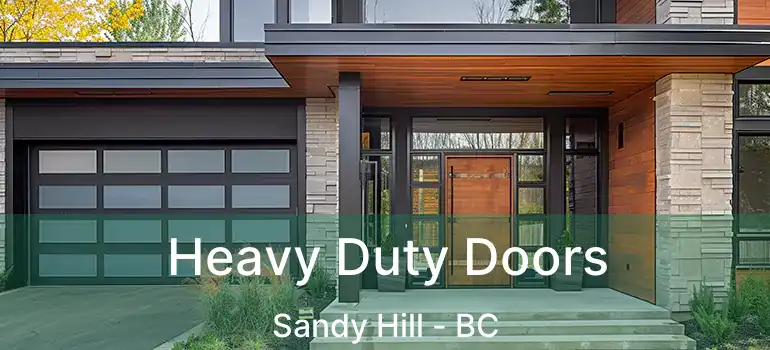 Heavy Duty Doors Sandy Hill - BC