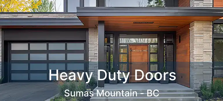  Heavy Duty Doors Sumas Mountain - BC