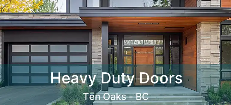  Heavy Duty Doors Ten Oaks - BC