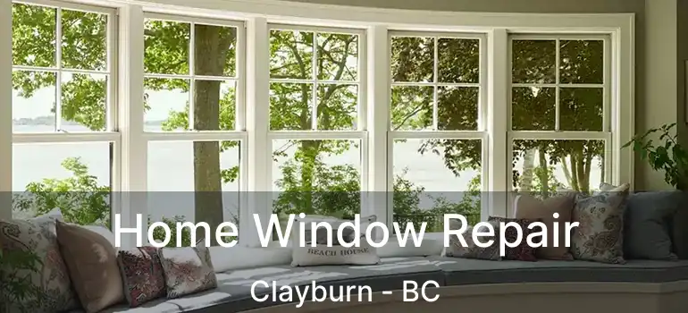  Home Window Repair Clayburn - BC