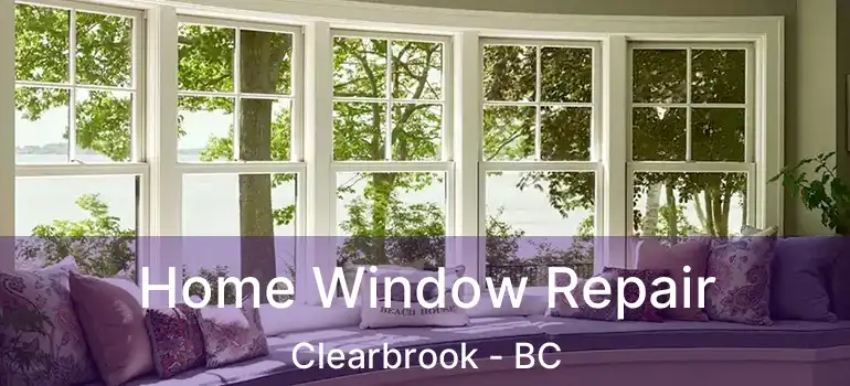  Home Window Repair Clearbrook - BC