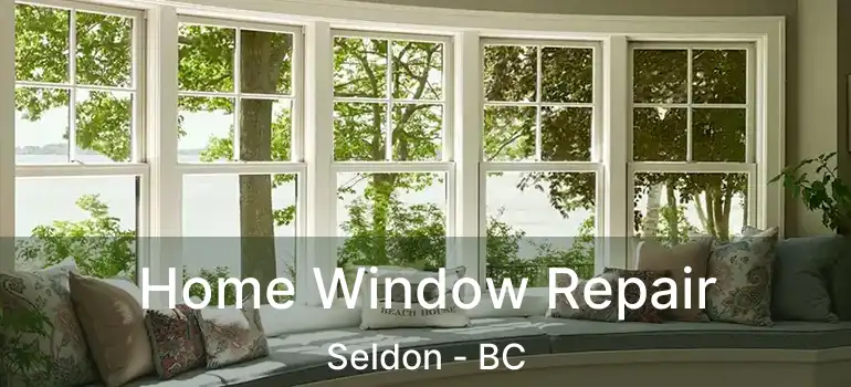 Home Window Repair Seldon - BC