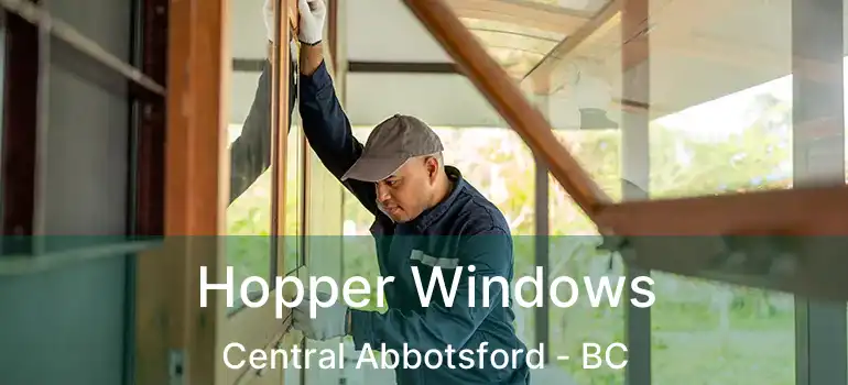  Hopper Windows Central Abbotsford - BC