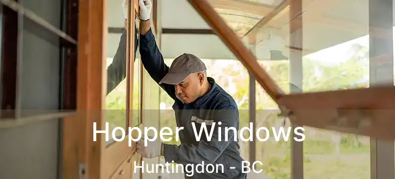  Hopper Windows Huntingdon - BC