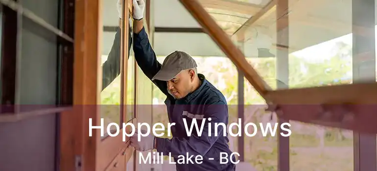  Hopper Windows Mill Lake - BC