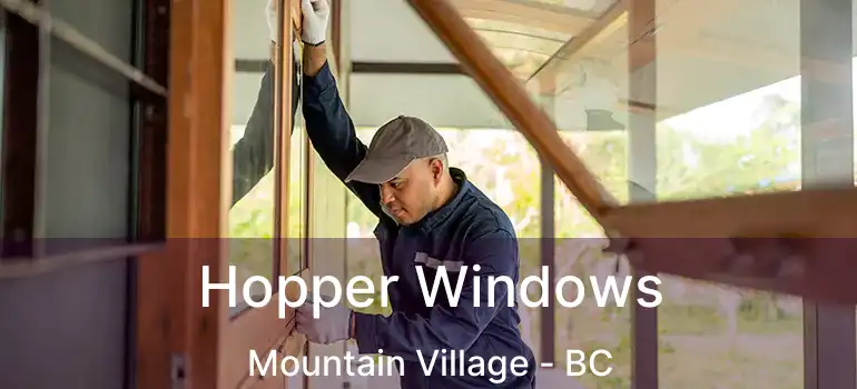  Hopper Windows Mountain Village - BC