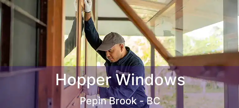  Hopper Windows Pepin Brook - BC