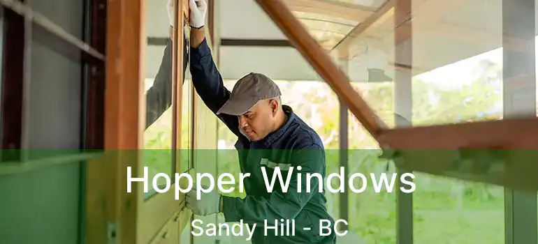  Hopper Windows Sandy Hill - BC