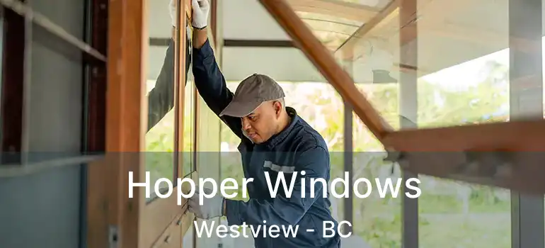  Hopper Windows Westview - BC