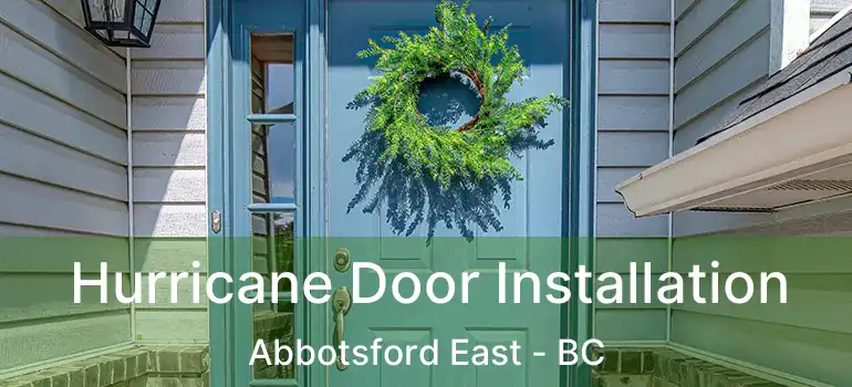  Hurricane Door Installation Abbotsford East - BC