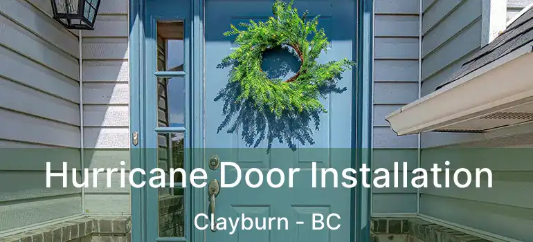  Hurricane Door Installation Clayburn - BC