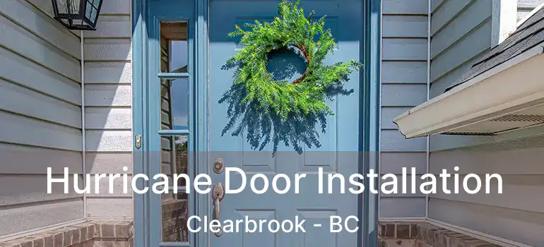  Hurricane Door Installation Clearbrook - BC