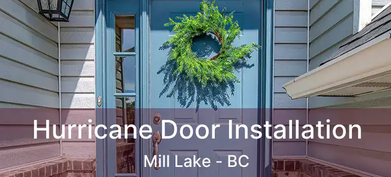  Hurricane Door Installation Mill Lake - BC
