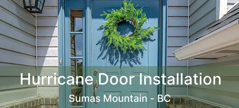  Hurricane Door Installation Sumas Mountain - BC