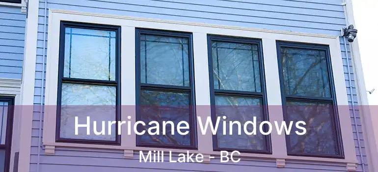  Hurricane Windows Mill Lake - BC