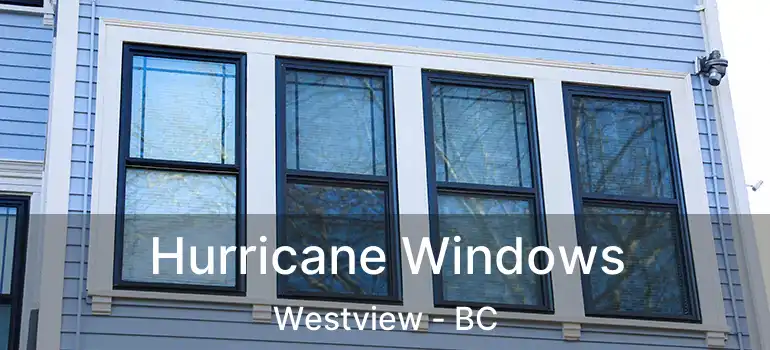  Hurricane Windows Westview - BC