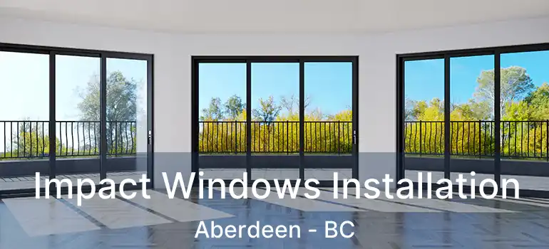  Impact Windows Installation Aberdeen - BC