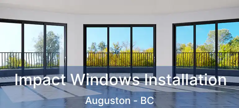  Impact Windows Installation Auguston - BC