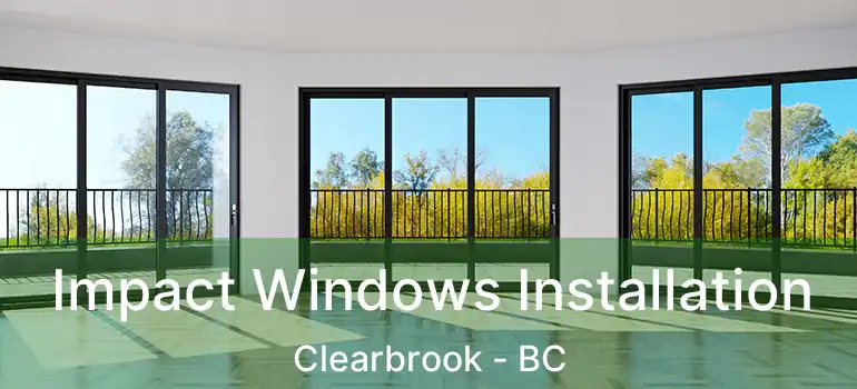  Impact Windows Installation Clearbrook - BC