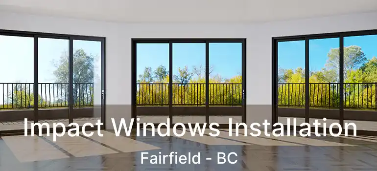  Impact Windows Installation Fairfield - BC