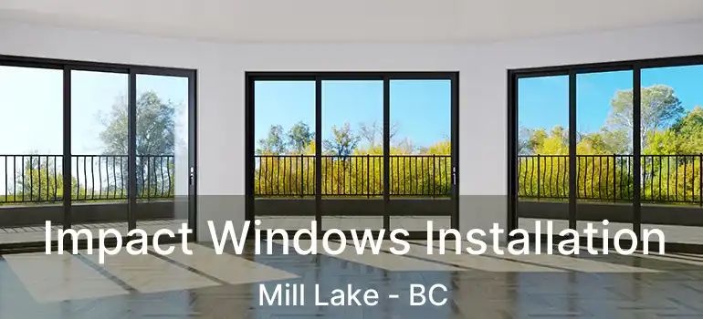  Impact Windows Installation Mill Lake - BC