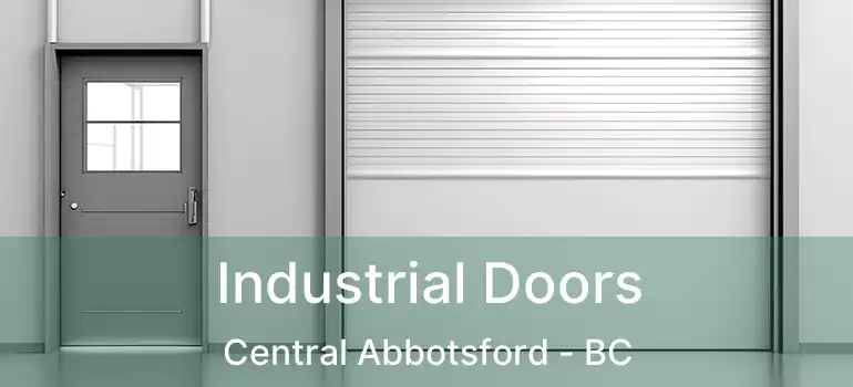  Industrial Doors Central Abbotsford - BC