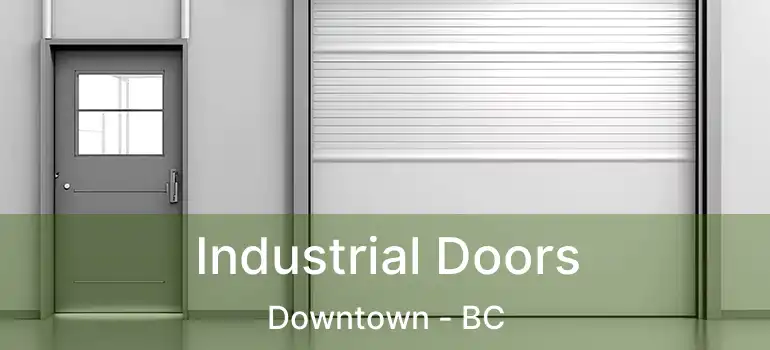 Industrial Doors Downtown - BC