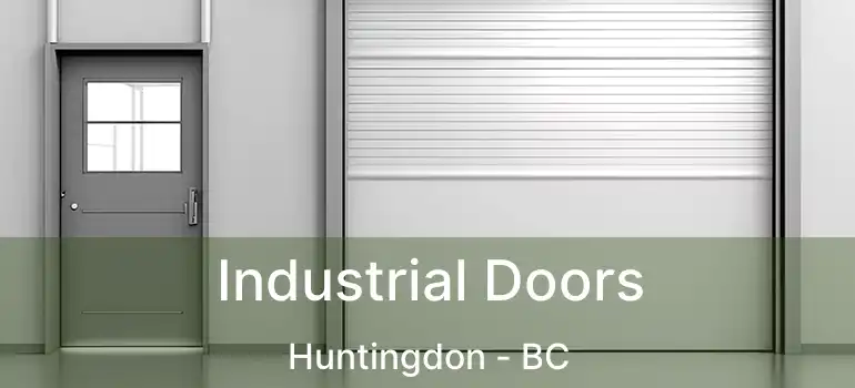  Industrial Doors Huntingdon - BC