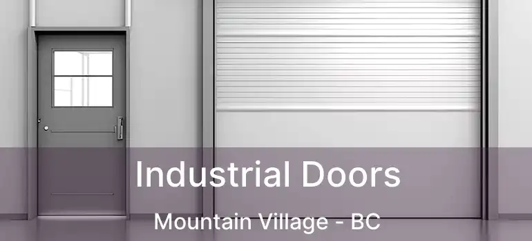  Industrial Doors Mountain Village - BC