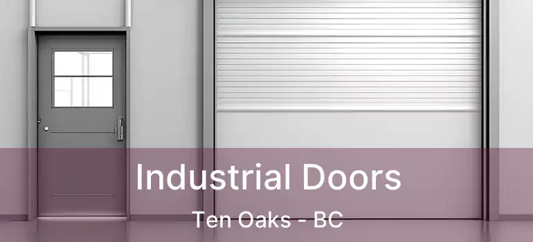  Industrial Doors Ten Oaks - BC