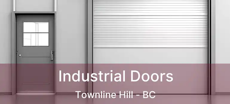  Industrial Doors Townline Hill - BC