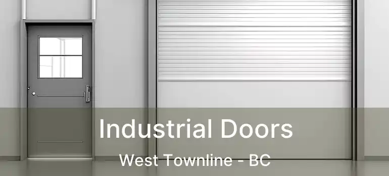  Industrial Doors West Townline - BC