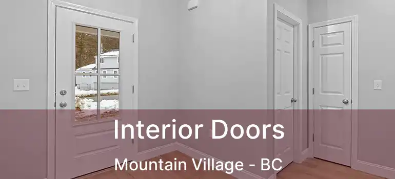  Interior Doors Mountain Village - BC