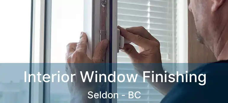  Interior Window Finishing Seldon - BC