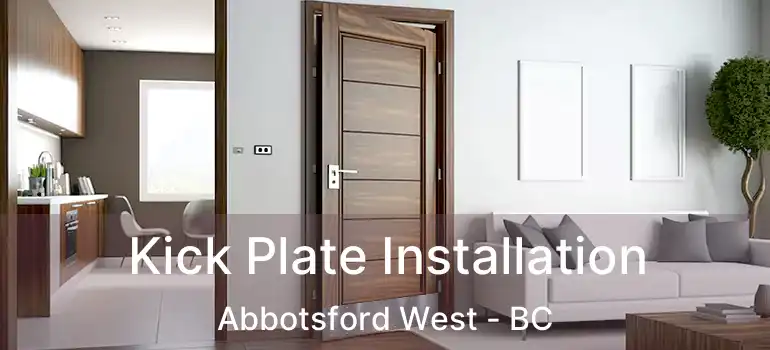  Kick Plate Installation Abbotsford West - BC