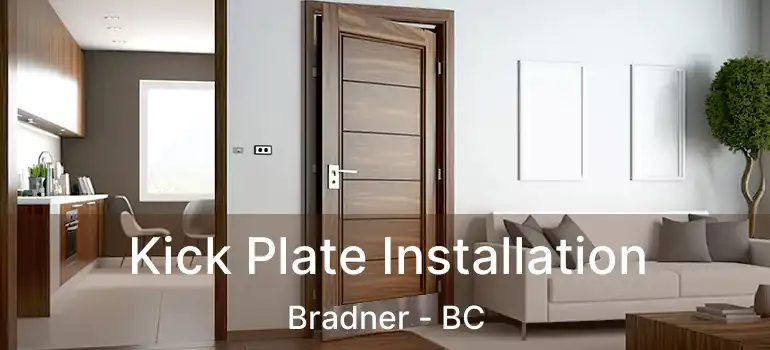  Kick Plate Installation Bradner - BC