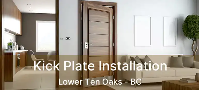  Kick Plate Installation Lower Ten Oaks - BC