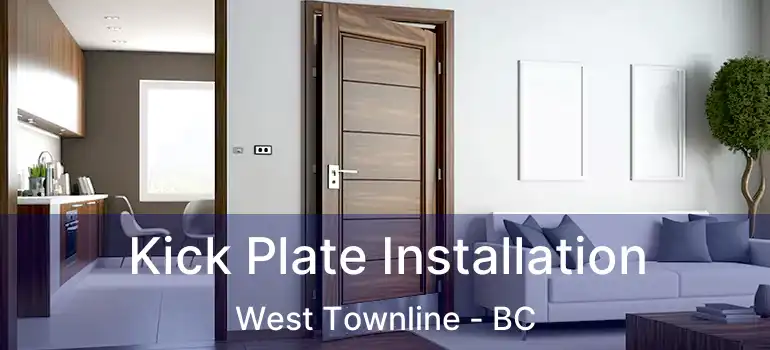  Kick Plate Installation West Townline - BC
