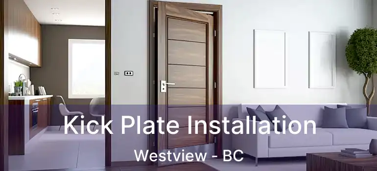  Kick Plate Installation Westview - BC