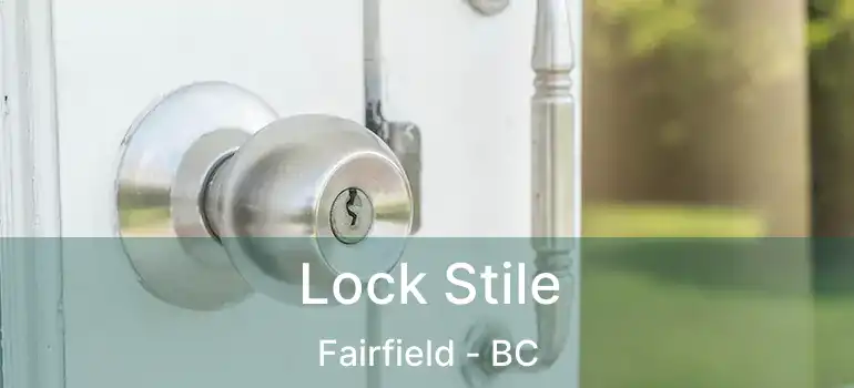  Lock Stile Fairfield - BC