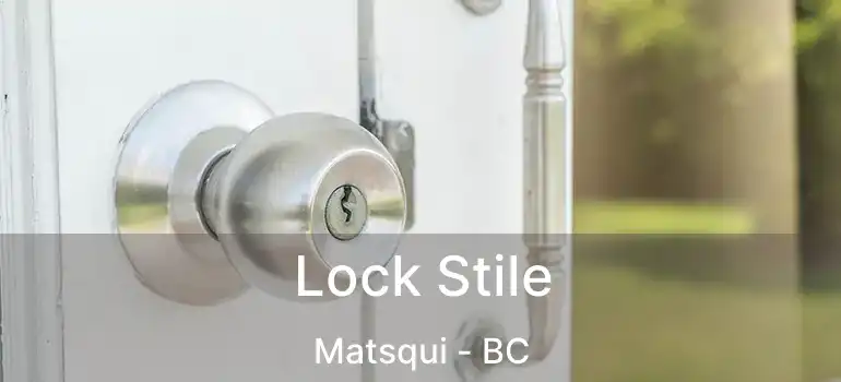  Lock Stile Matsqui - BC