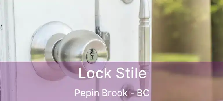  Lock Stile Pepin Brook - BC