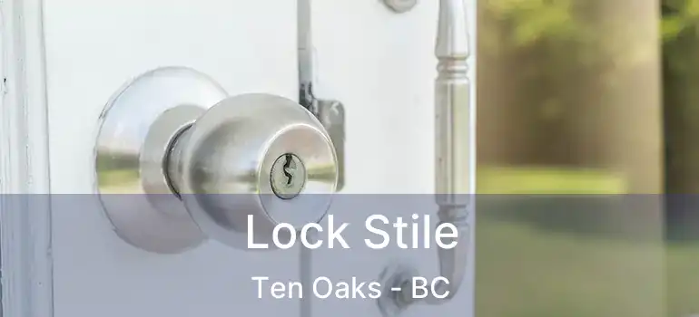  Lock Stile Ten Oaks - BC