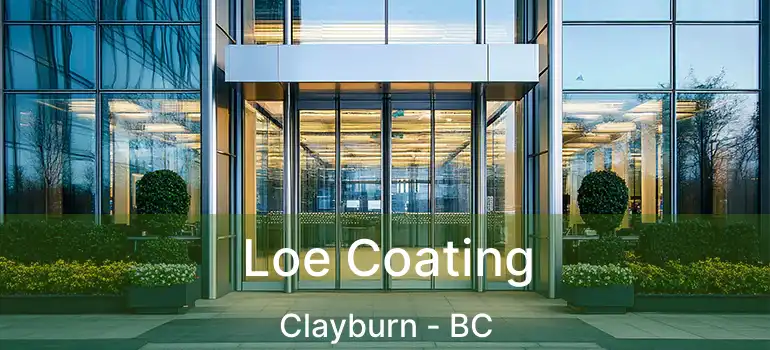  Loe Coating Clayburn - BC