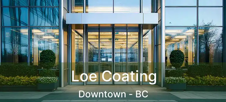  Loe Coating Downtown - BC