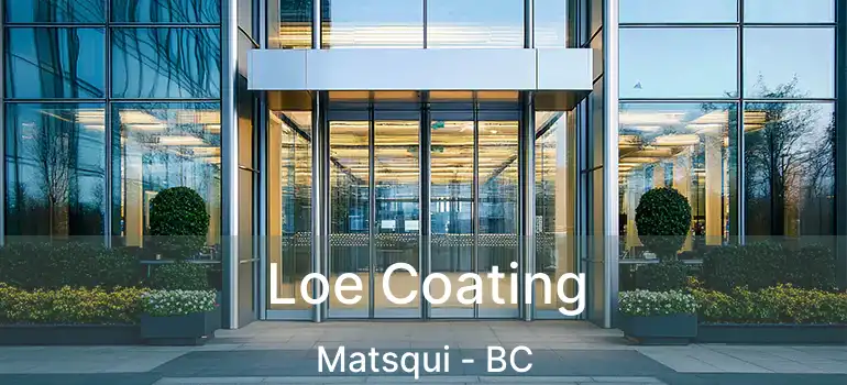 Loe Coating Matsqui - BC