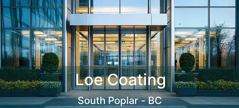  Loe Coating South Poplar - BC